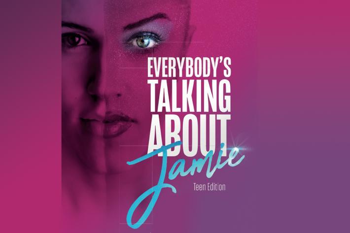 Everybody's Talking About Jamie: Teen Edition